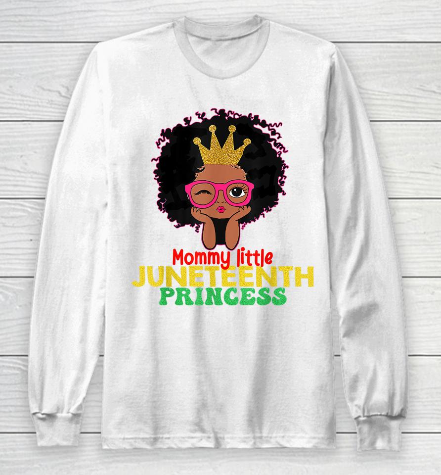 Mommy Little Juneteenth Princess Celebrate 19Th Black Girl Long Sleeve T-Shirt