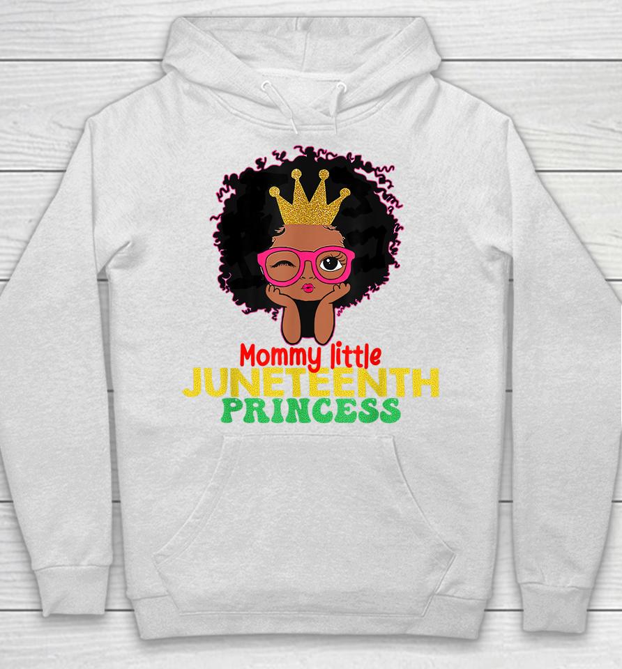 Mommy Little Juneteenth Princess Celebrate 19Th Black Girl Hoodie