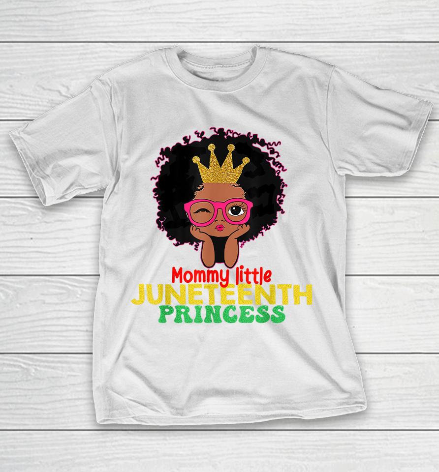 Mommy Little Juneteenth Princess Celebrate 19Th Black Girl T-Shirt