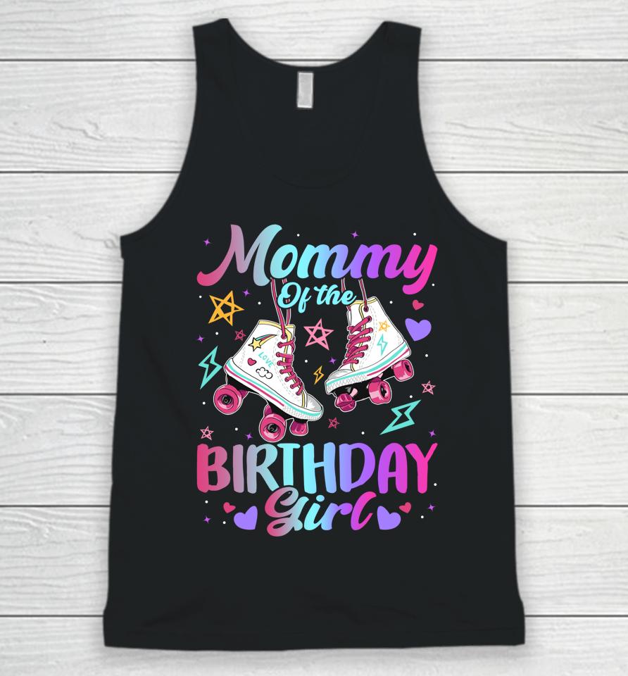 Mommy Of The Birthday Girl Rolling Skate Family Bday Party Unisex Tank Top