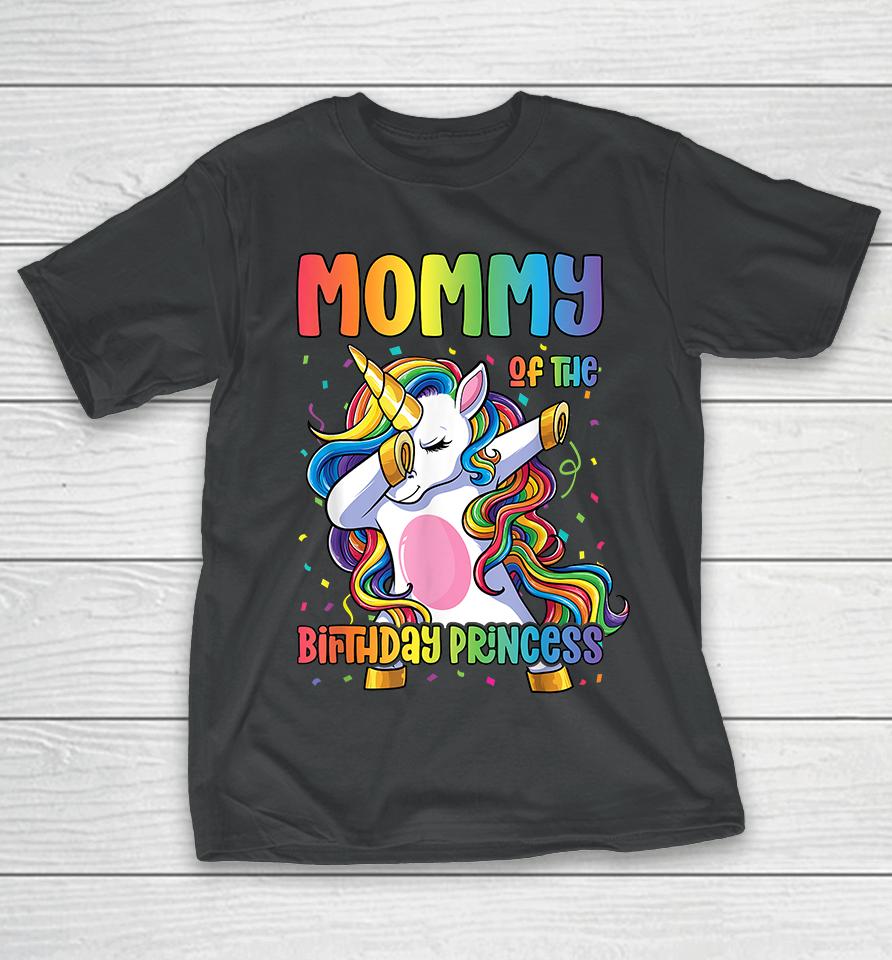 Mommy Of The Birthday Princess Dabbing Unicorn T-Shirt