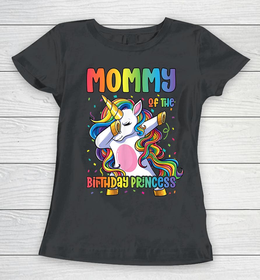 Mommy Of The Birthday Princess Dabbing Unicorn Women T-Shirt