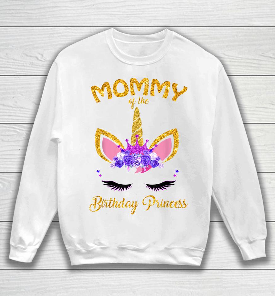 Mommy Of The Birthday Princess Unicorn Sweatshirt