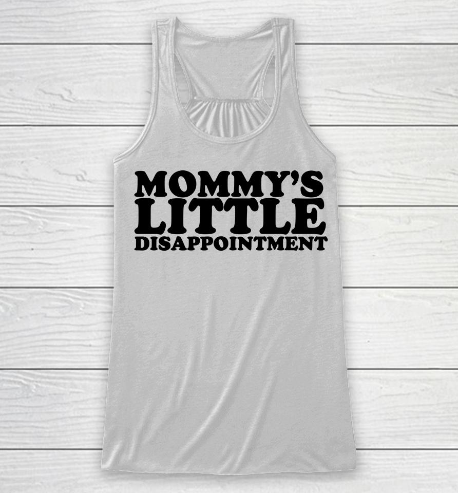 Mommy's Little Disappointment Racerback Tank