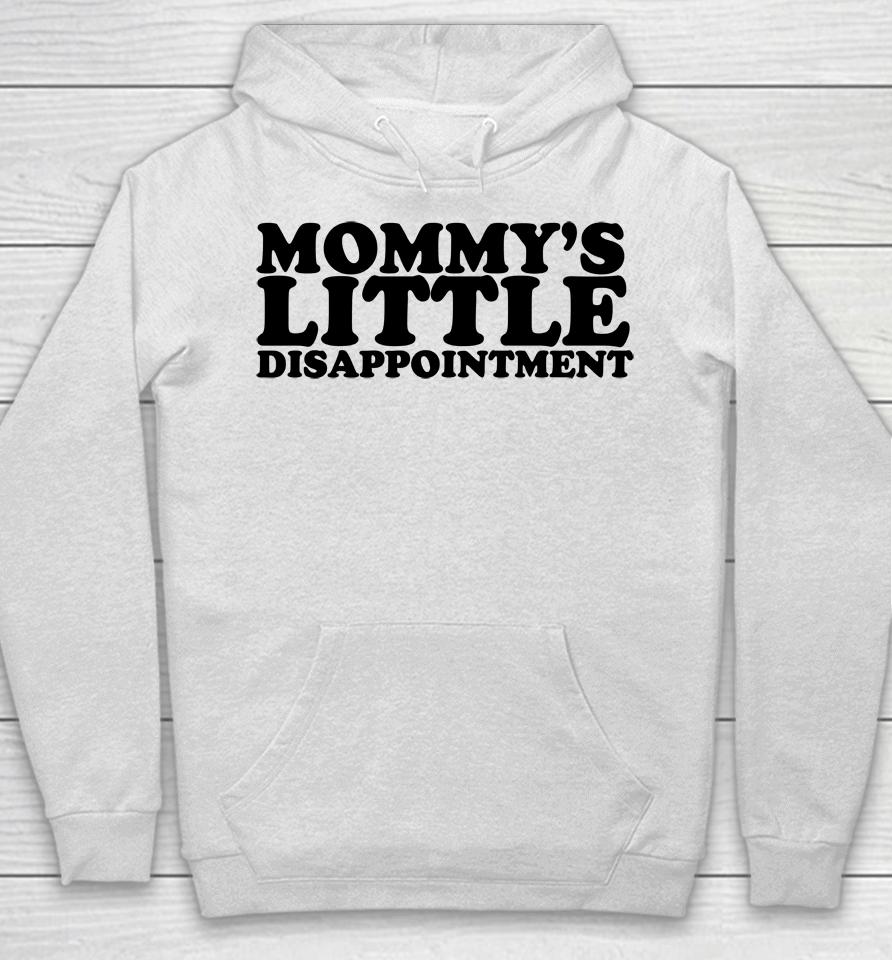 Mommy's Little Disappointment Hoodie