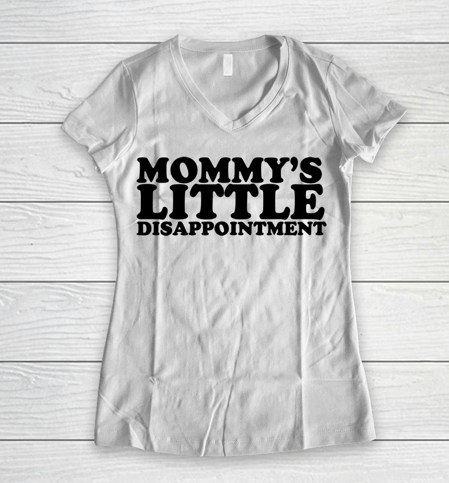 Mommy's Little Disappointment Women V-Neck T-Shirt