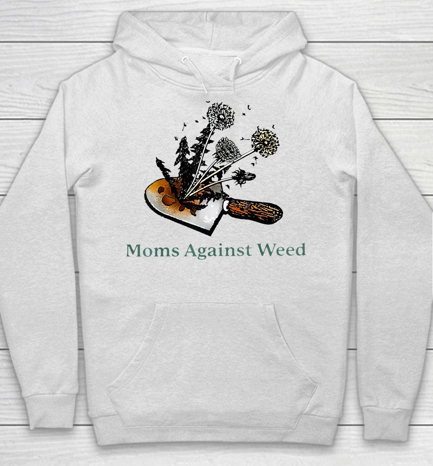 Moms Against Weed Funny For Women Hoodie