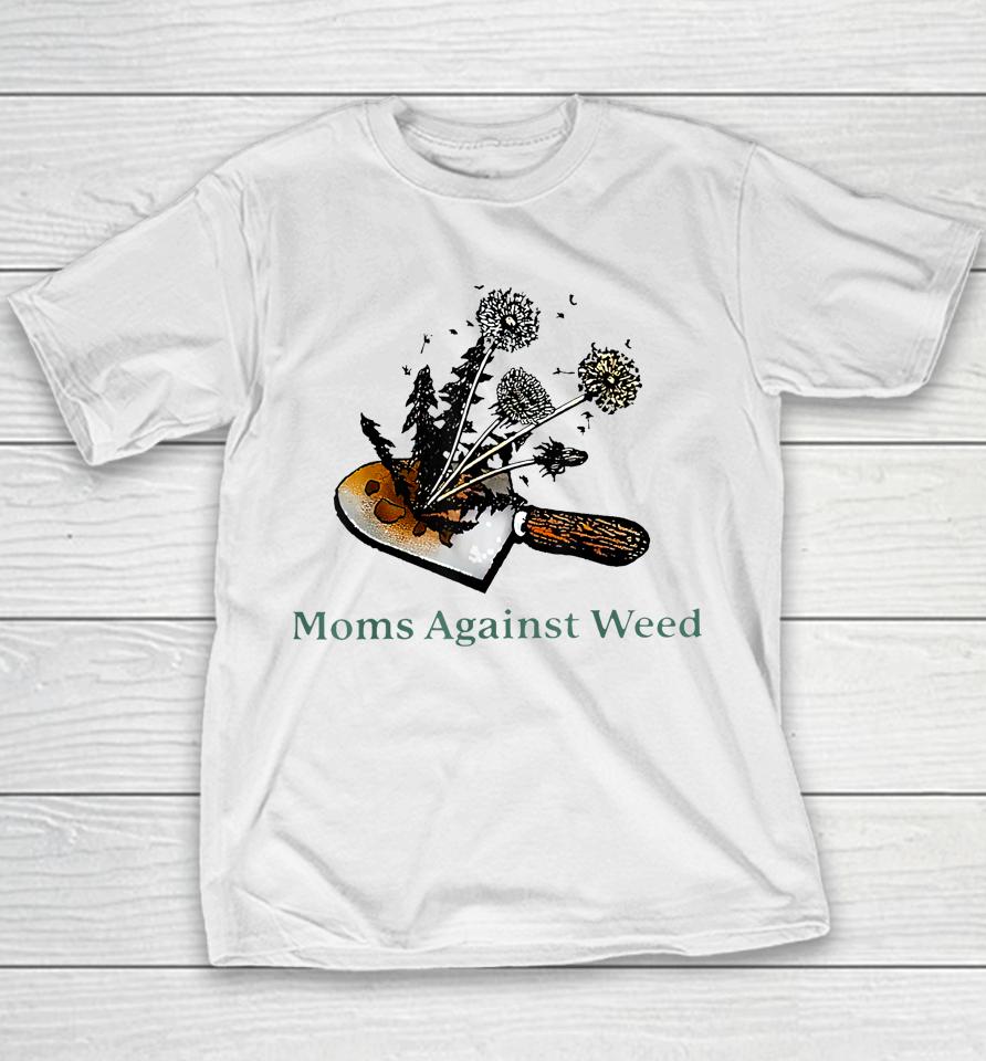 Moms Against Weed Funny For Women Youth T-Shirt