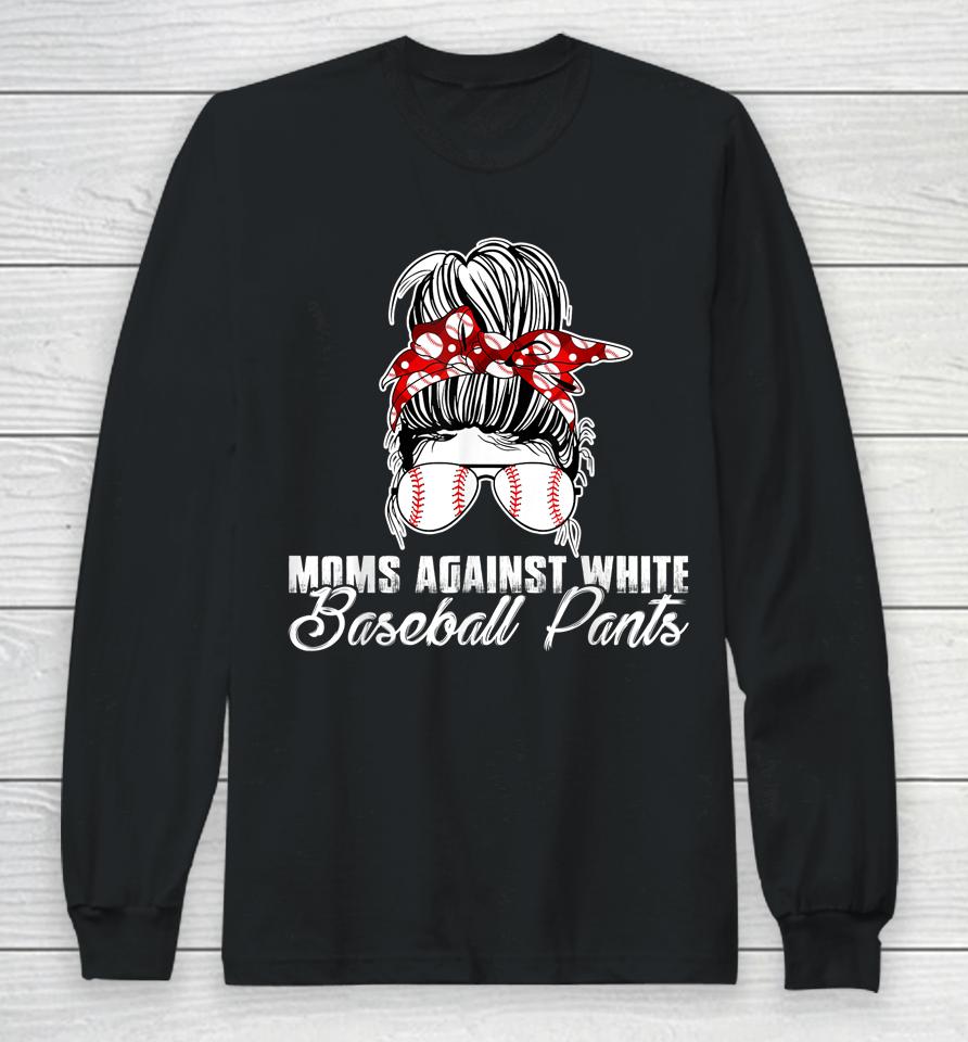 Moms Against White Baseball Pants Long Sleeve T-Shirt