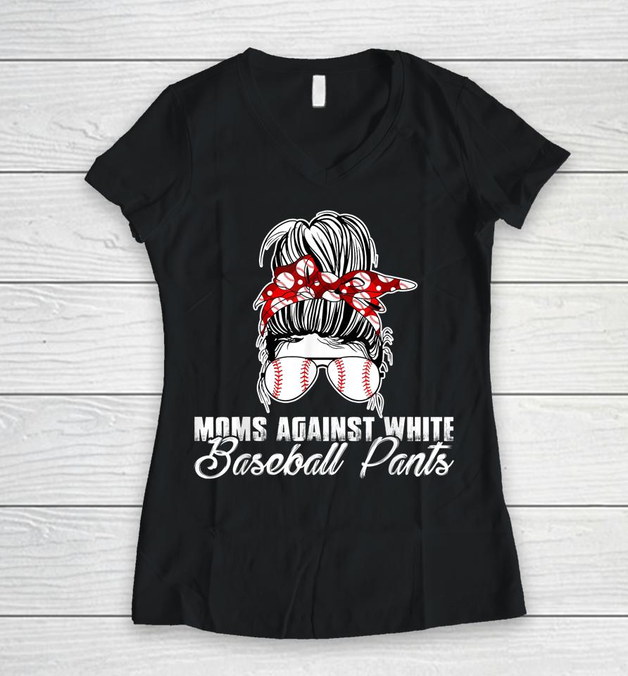 Moms Against White Baseball Pants Women V-Neck T-Shirt