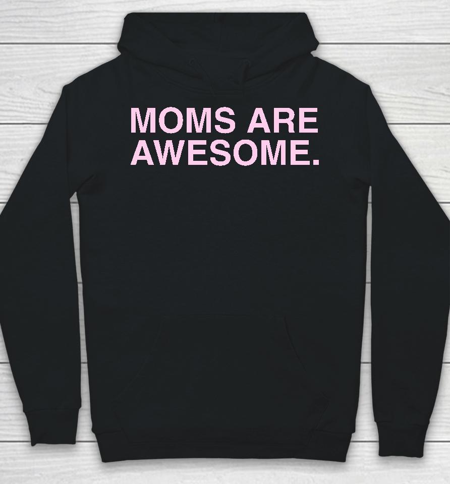 Moms Are Awesome Hoodie