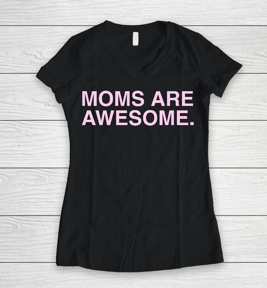 Moms Are Awesome Women V-Neck T-Shirt