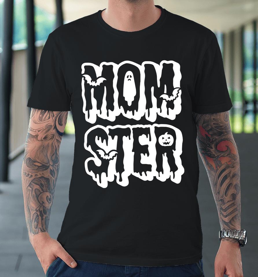 Momster Funny Mother Mom Halloween Costume Party Gift Premium T-Shirt