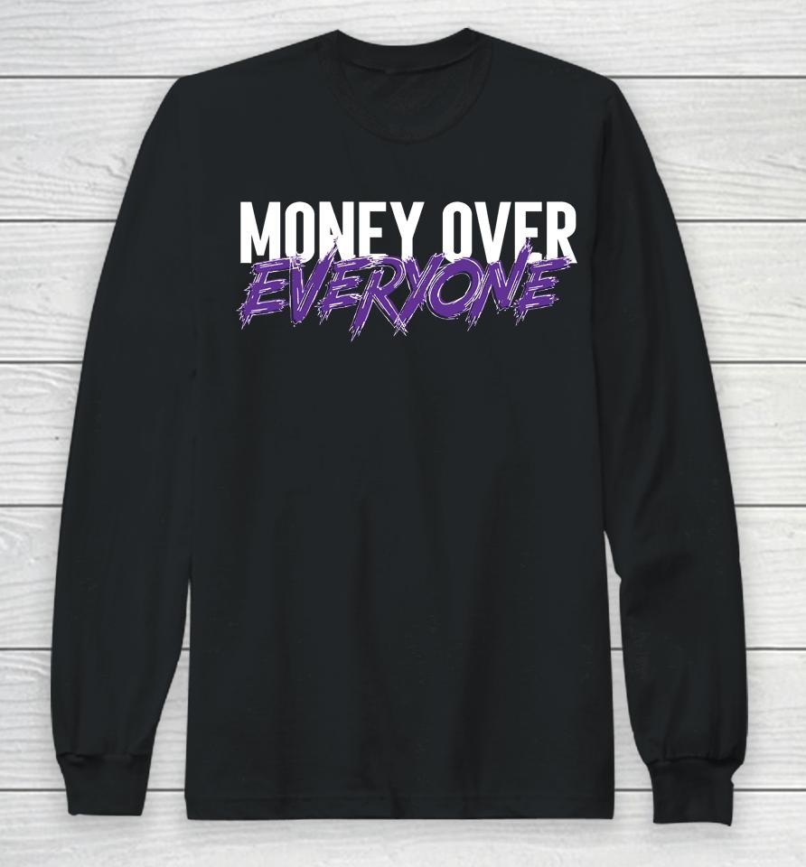Money Over Everyone Long Sleeve T-Shirt