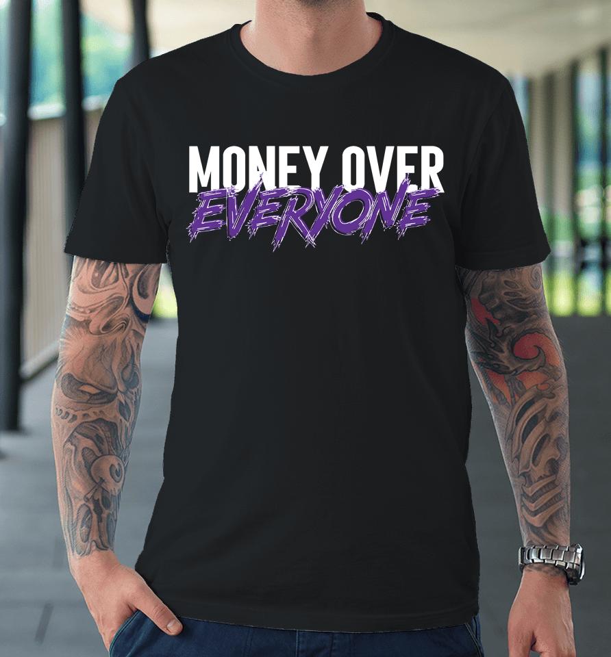 Money Over Everyone Premium T-Shirt