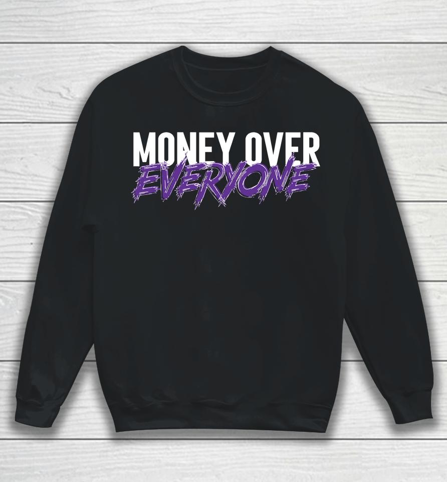 Money Over Everyone Sweatshirt