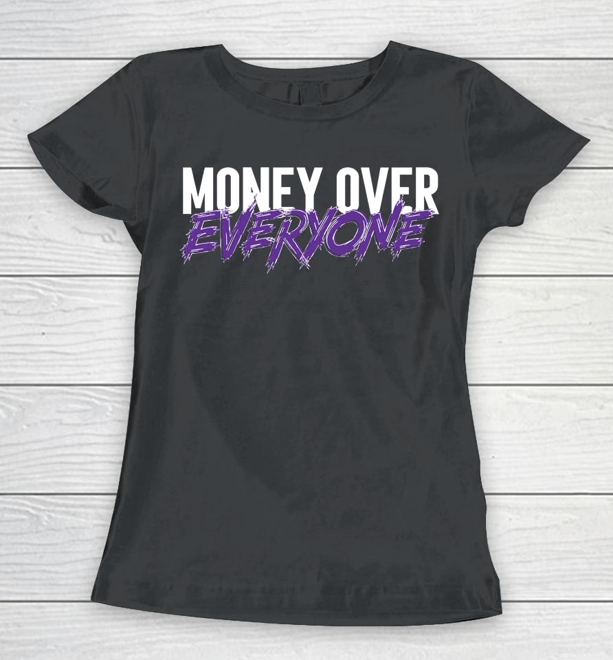 Money Over Everyone Women T-Shirt