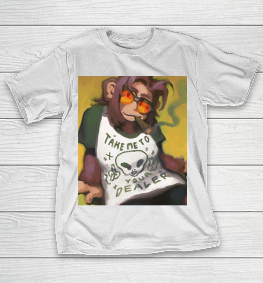 Monkey Smoking Take Me To Your Dealer T-Shirt