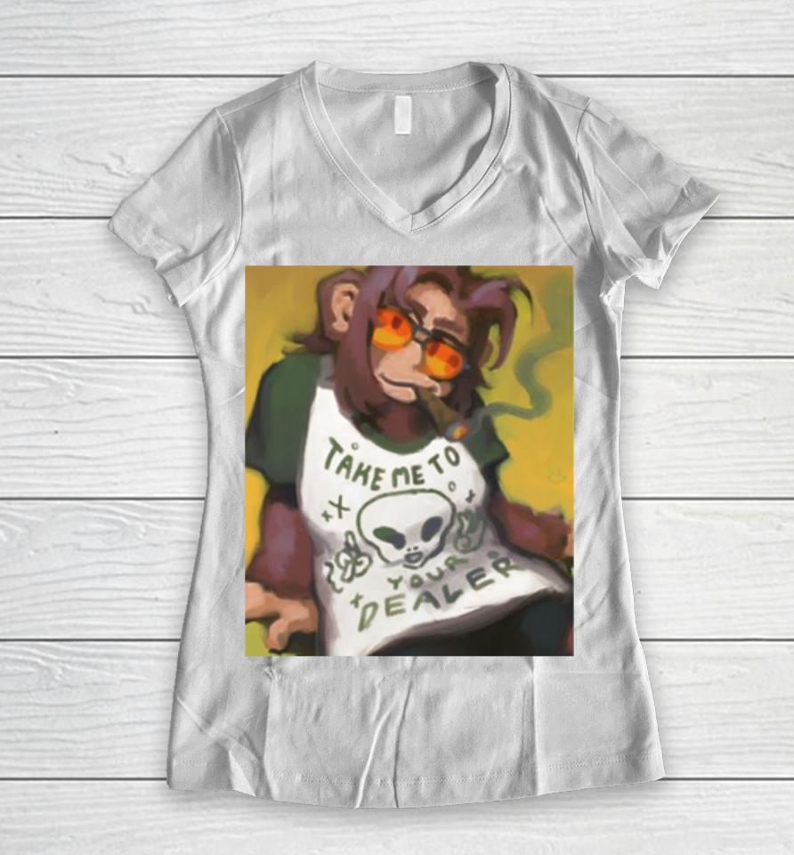 Monkey Smoking Take Me To Your Dealer Women V-Neck T-Shirt