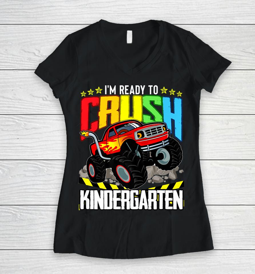 Monster Truck Ready To Crush Kindergarten Back To School Women V-Neck T-Shirt