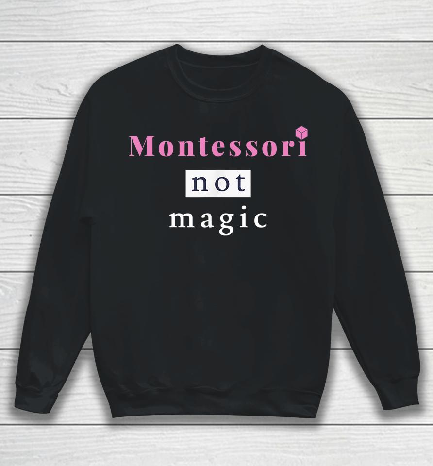 Monte S Sori Not Magic Sweatshirt