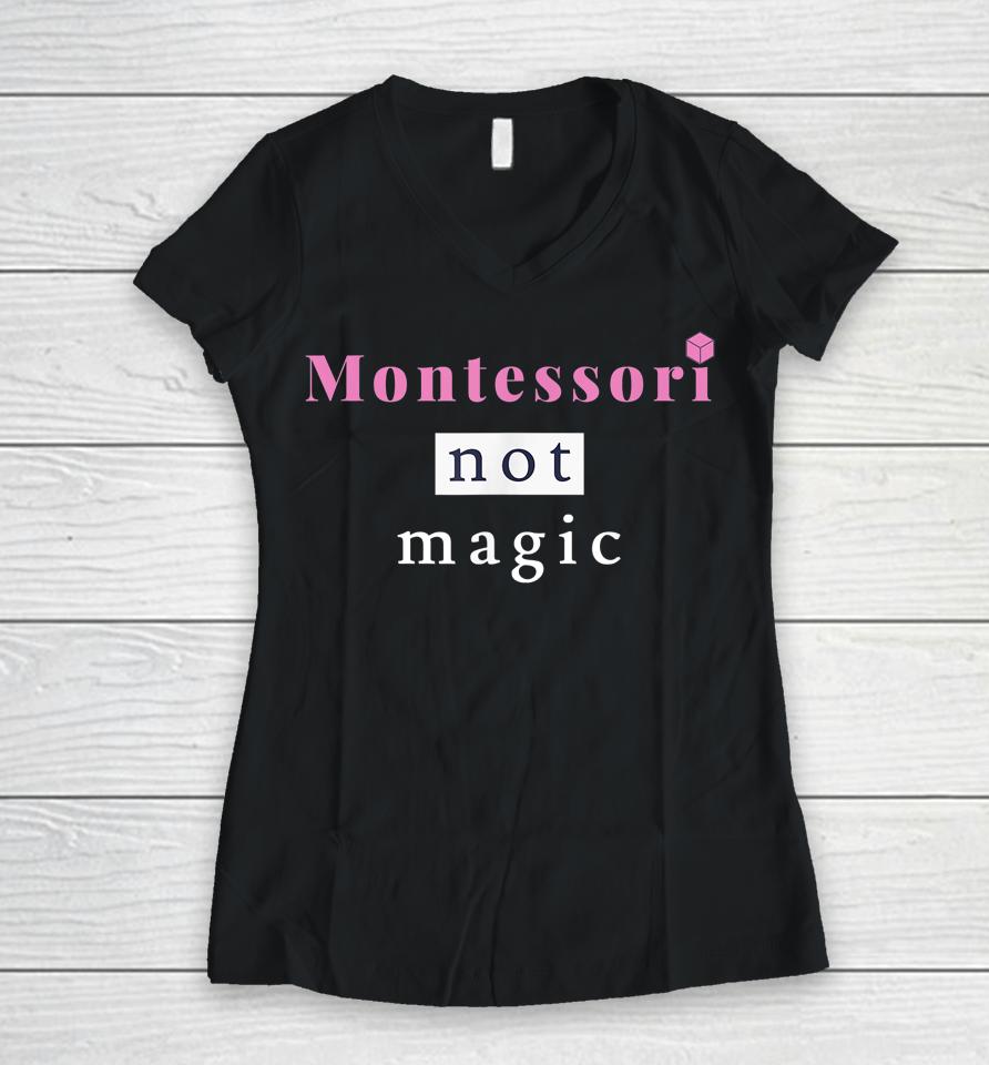 Monte S Sori Not Magic Women V-Neck T-Shirt
