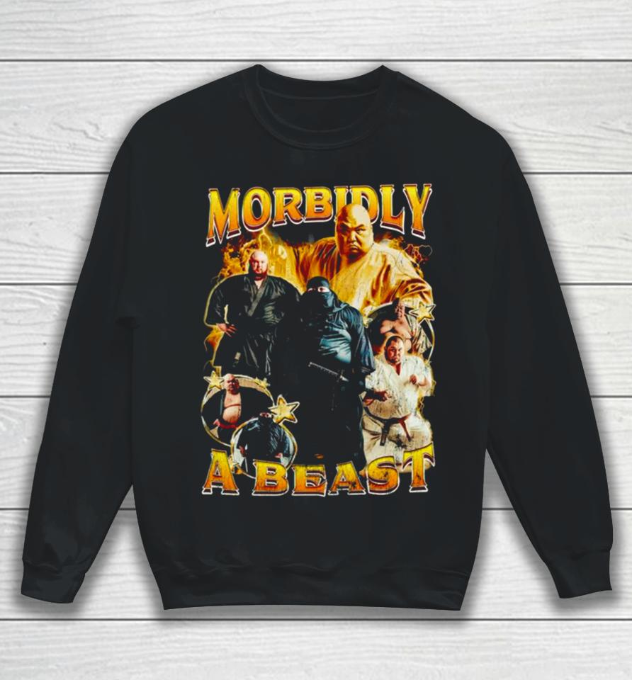 Morbidly A Beast Sweatshirt