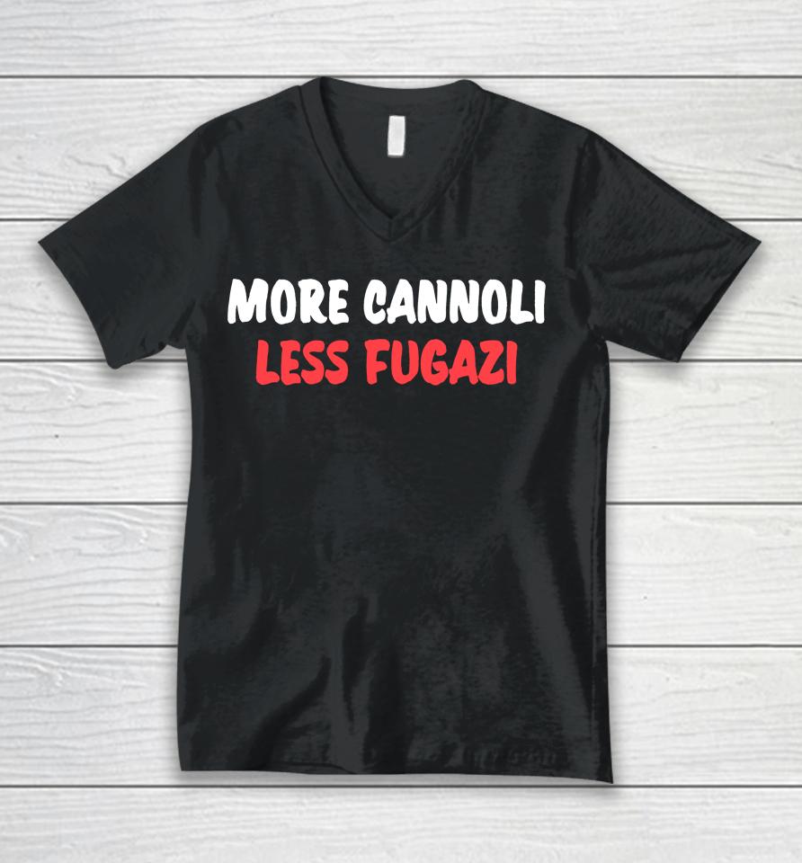 More Cannoli Less Fugazi Unisex V-Neck T-Shirt