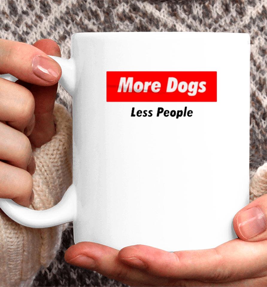 More Dogs Less People Coffee Mug