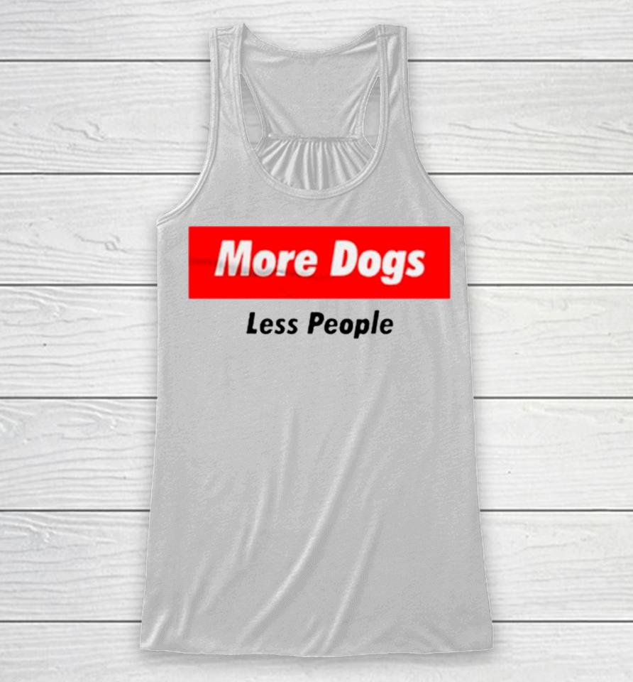 More Dogs Less People Racerback Tank