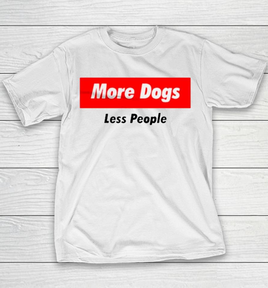 More Dogs Less People Youth T-Shirt