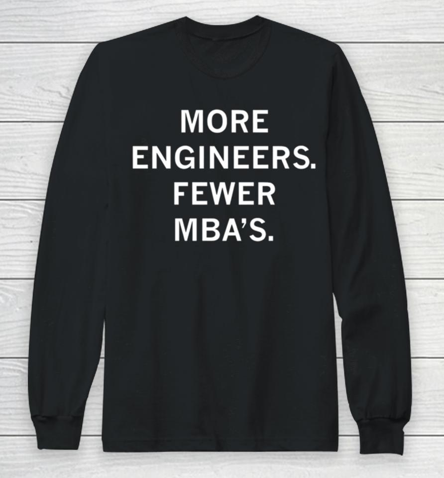 More Engineers Fewer Mba’s Long Sleeve T-Shirt