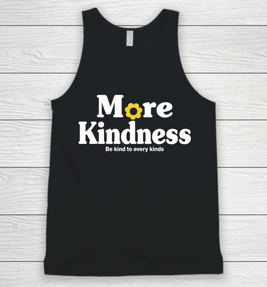 More Kindness Be Kind To Every Kinds Unisex Tank Top