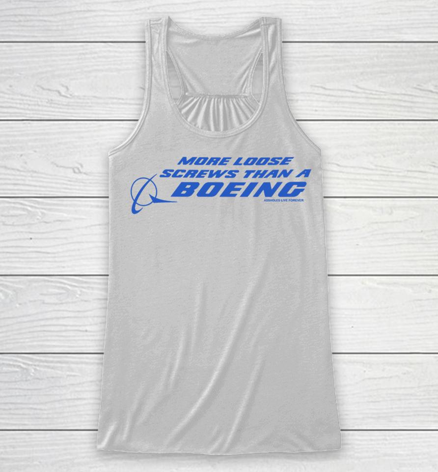 More Loose Screws Than A Boeing Assholes Live Forever Racerback Tank