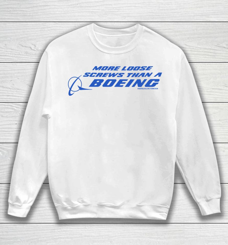 More Loose Screws Than A Boeing Assholes Live Forever Sweatshirt