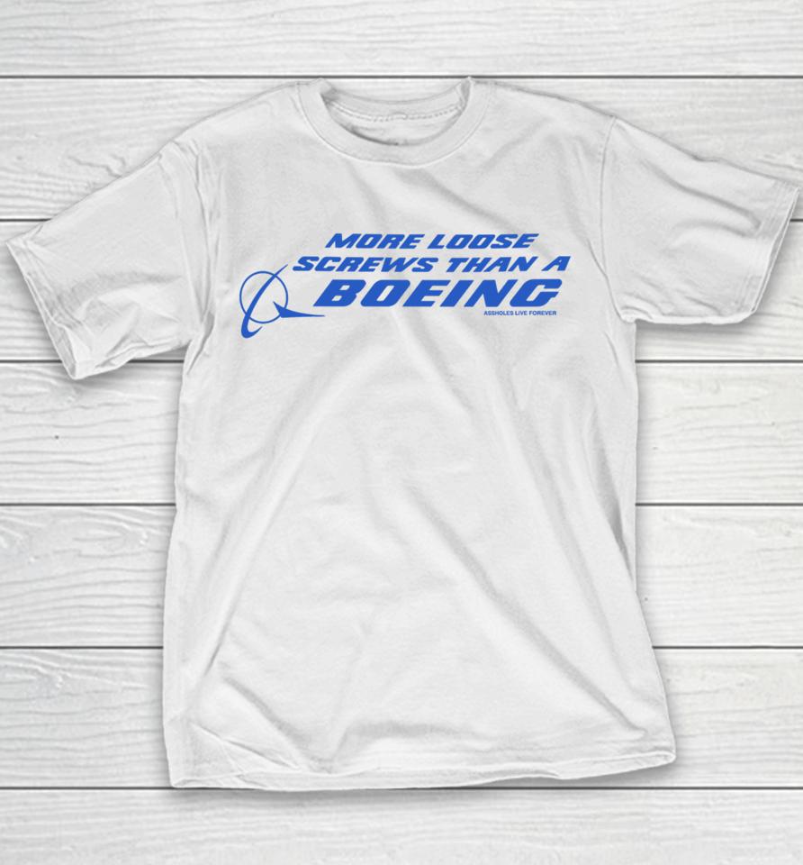 More Loose Screws Than A Boeing Assholes Live Forever Youth T-Shirt