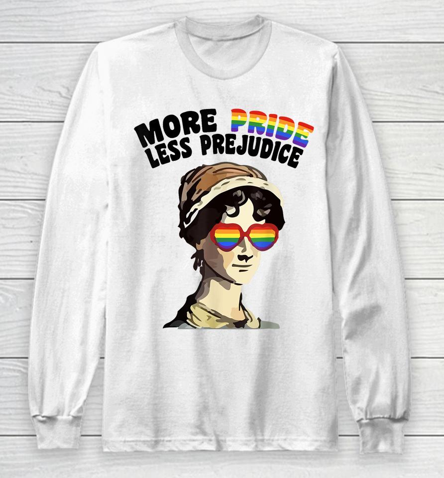 More Pride Less Prejudice Lgbt Gay Proud Ally Pride Month Long Sleeve T-Shirt