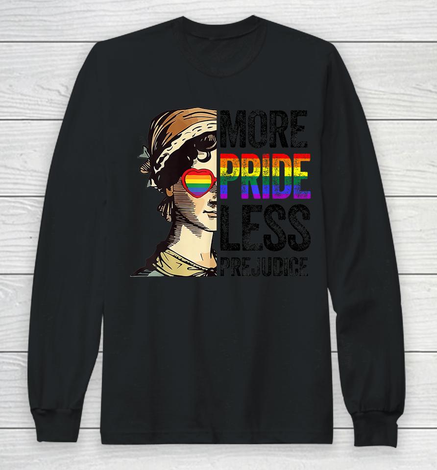 More Pride Less Prejudice Lgbt Gay Proud Ally Pride Month Long Sleeve T-Shirt