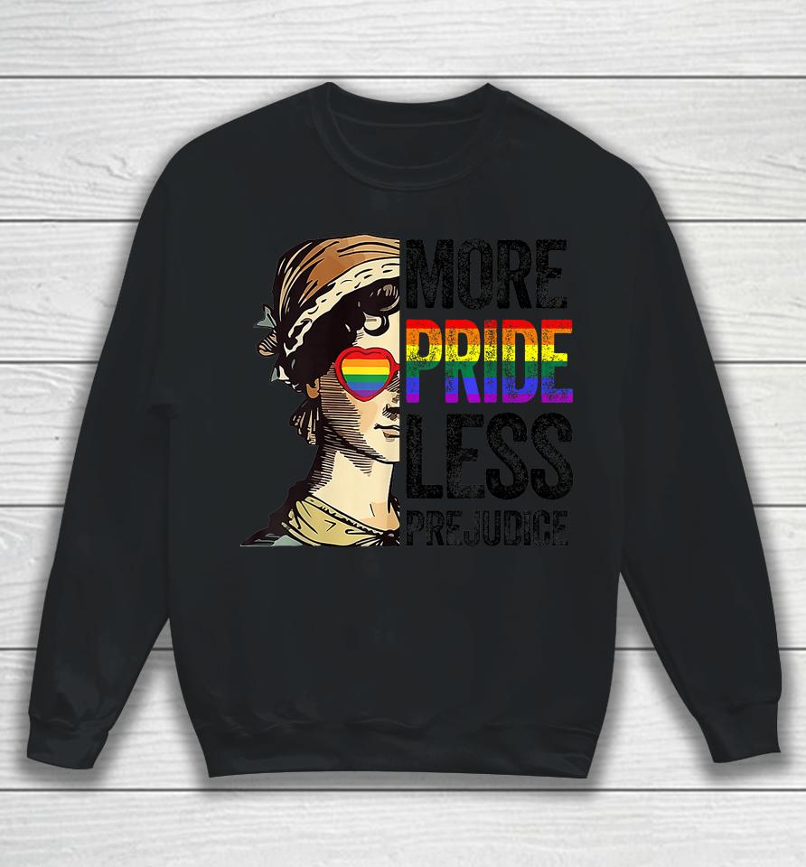 More Pride Less Prejudice Lgbt Gay Proud Ally Pride Month Sweatshirt