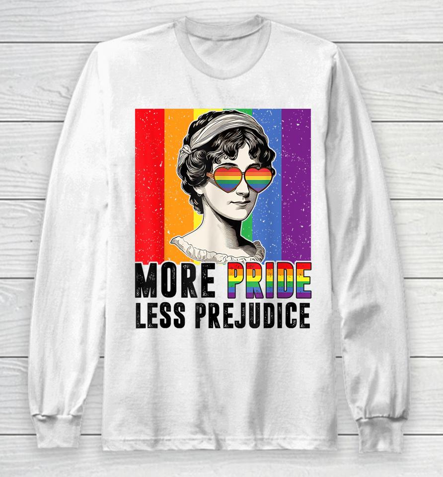 More Pride Less Prejudice Lgbt Pride Month Gay Proud Ally Long Sleeve T-Shirt