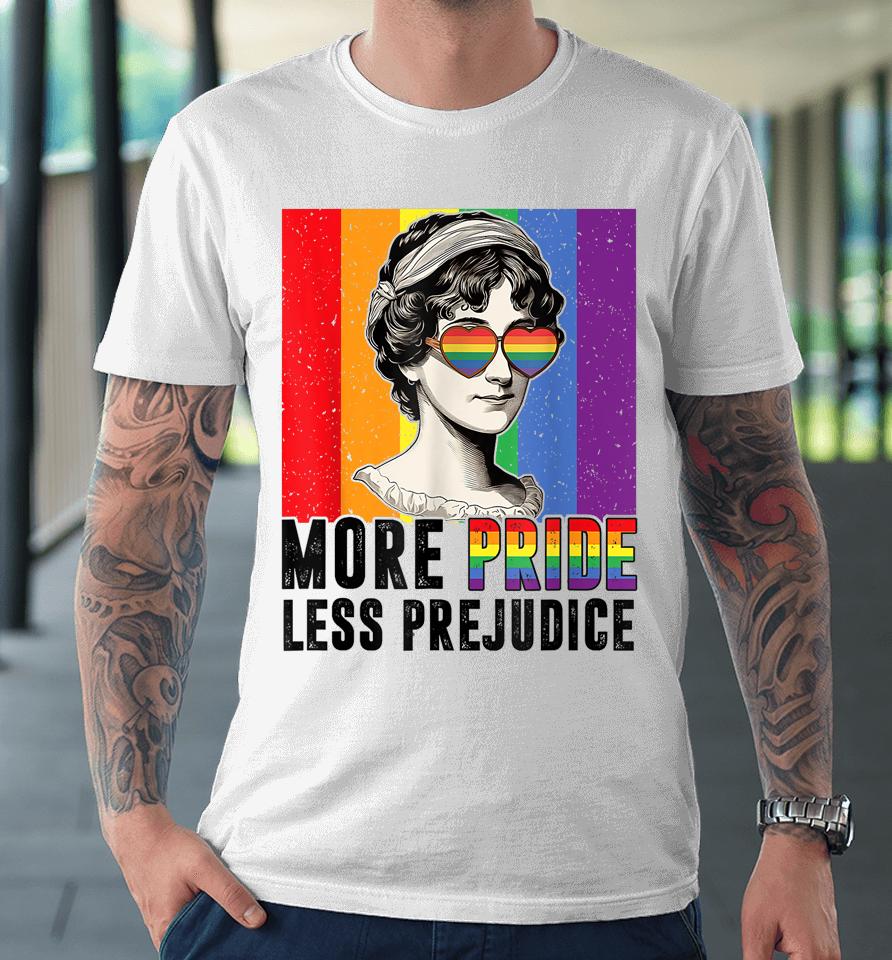 More Pride Less Prejudice Lgbt Pride Month Gay Proud Ally Premium T-Shirt