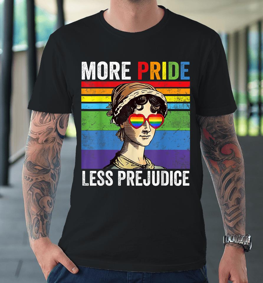 More Pride Less Prejudice Pride Month Funny Premium T-Shirt