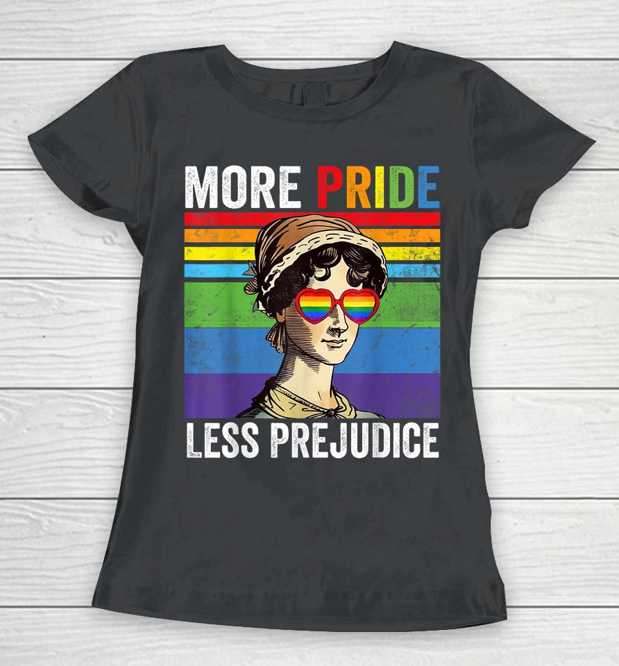 More Pride Less Prejudice Pride Month Funny Women T-Shirt