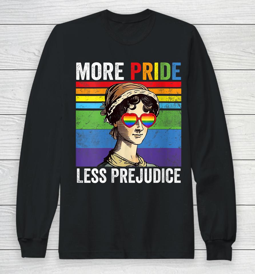More Pride Less Prejudice Pride Month Long Sleeve T-Shirt