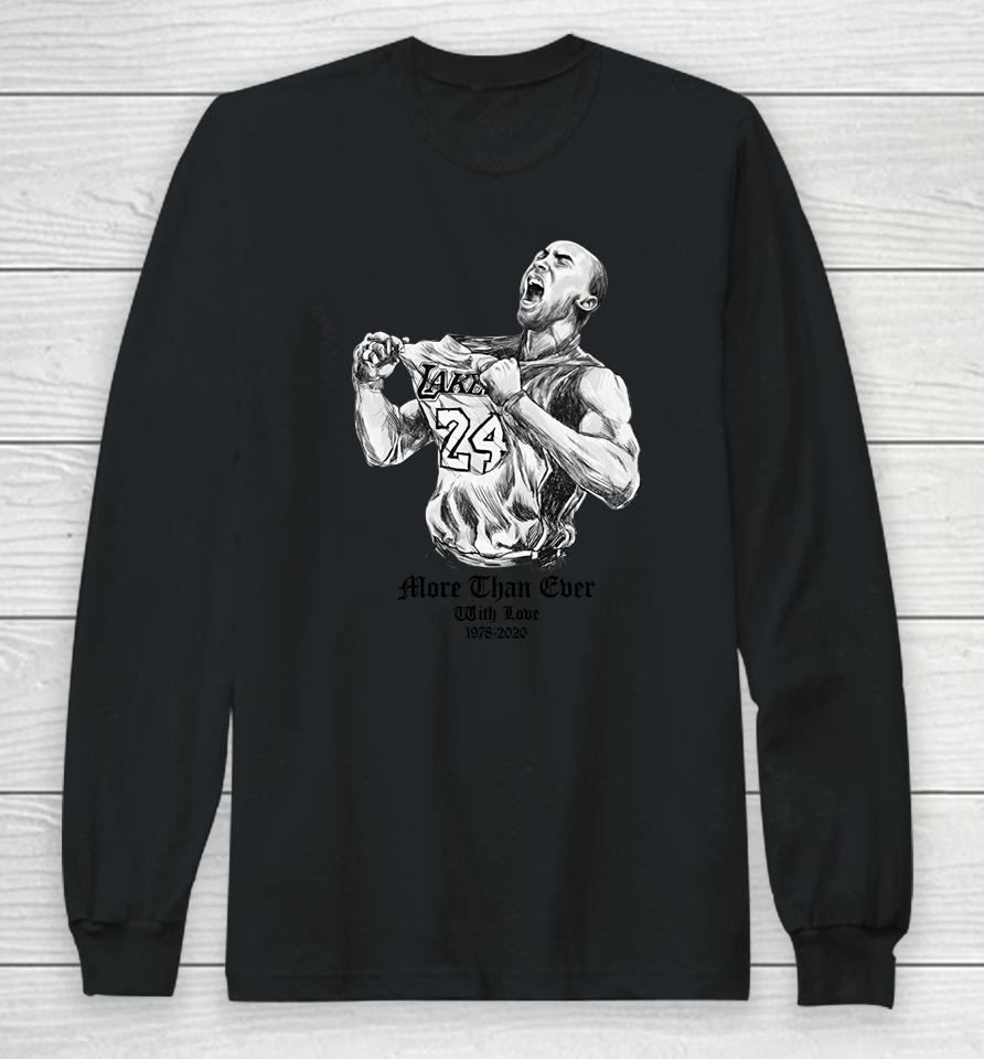 More Than Ever Kobe Bryant Tribute Long Sleeve T-Shirt