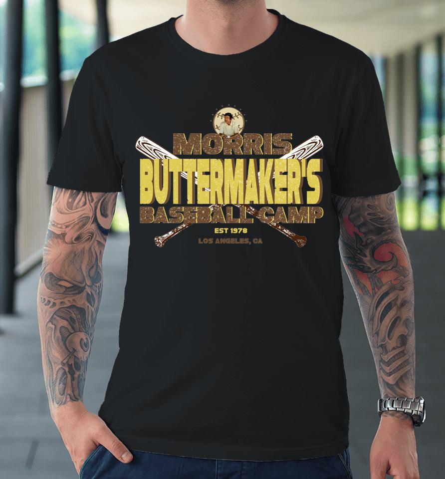 Morris Buttermaker's Baseball Camp Premium T-Shirt