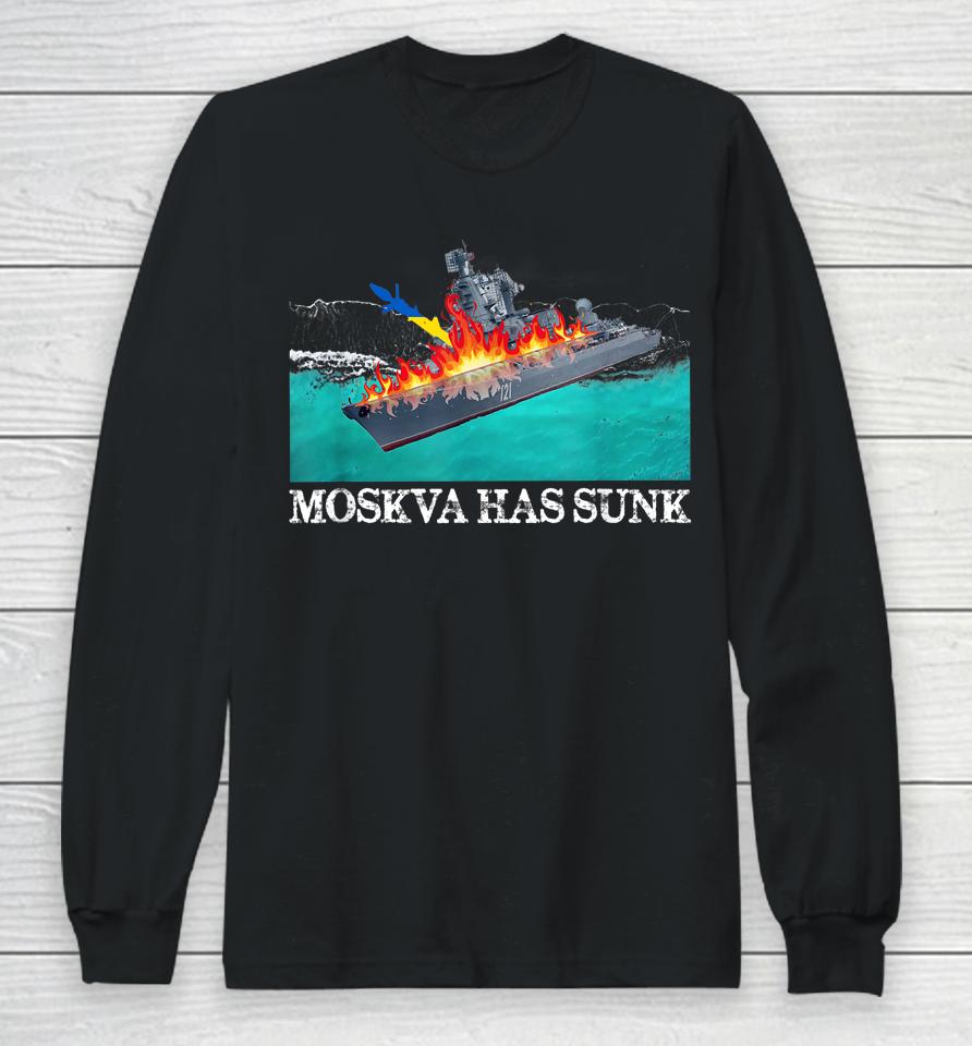 Moskva Warship Battleship Has Sunk Support Ukraine Long Sleeve T-Shirt