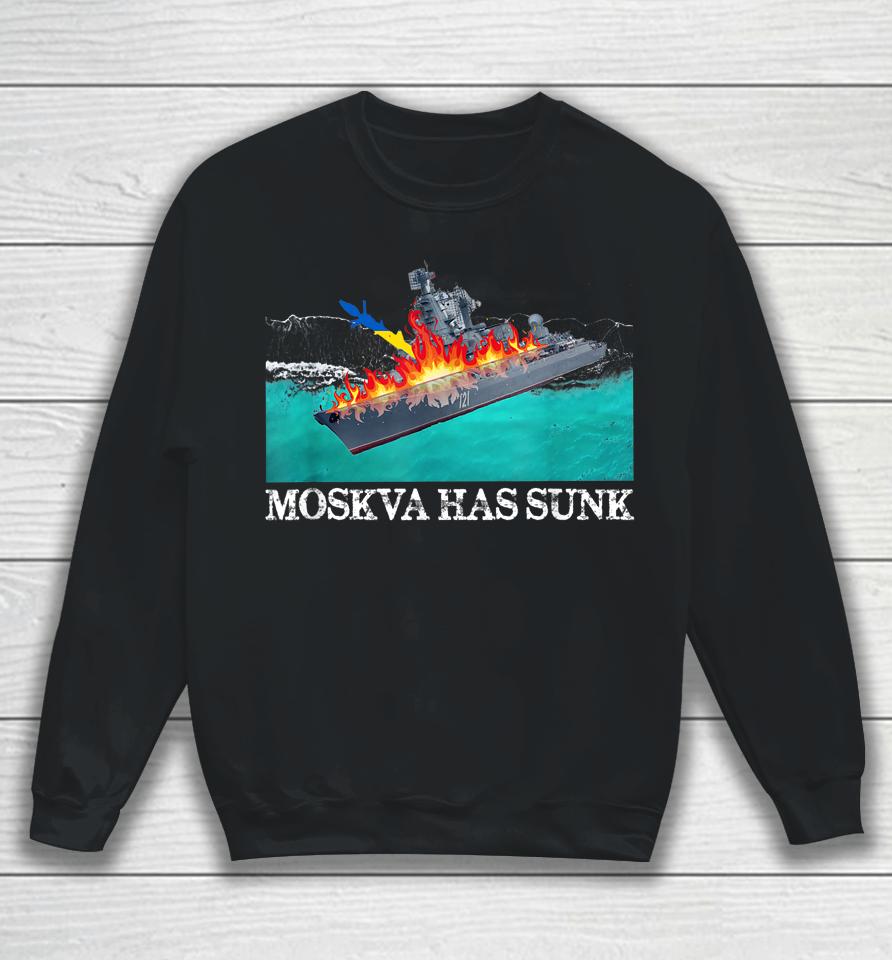 Moskva Warship Battleship Has Sunk Support Ukraine Sweatshirt