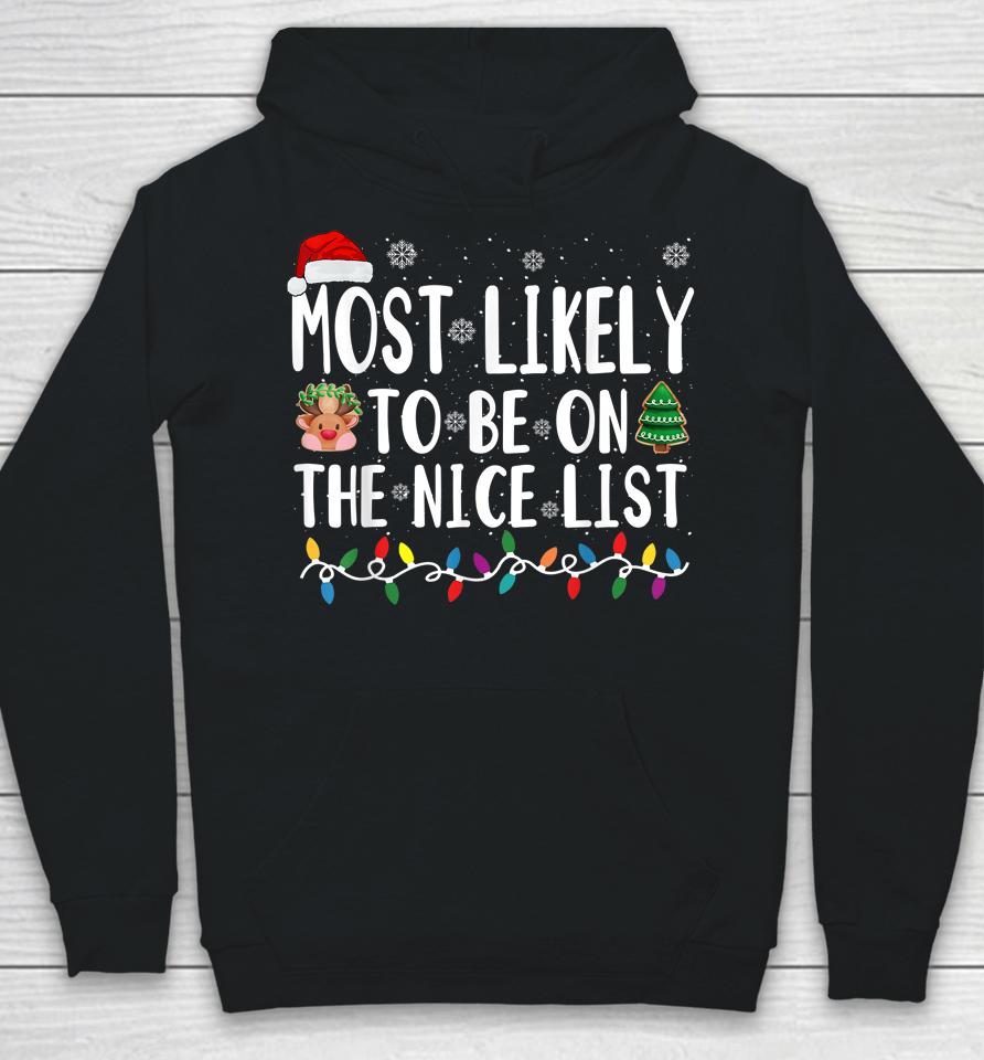 Most Likely Be On The Nice List Christmas Hoodie