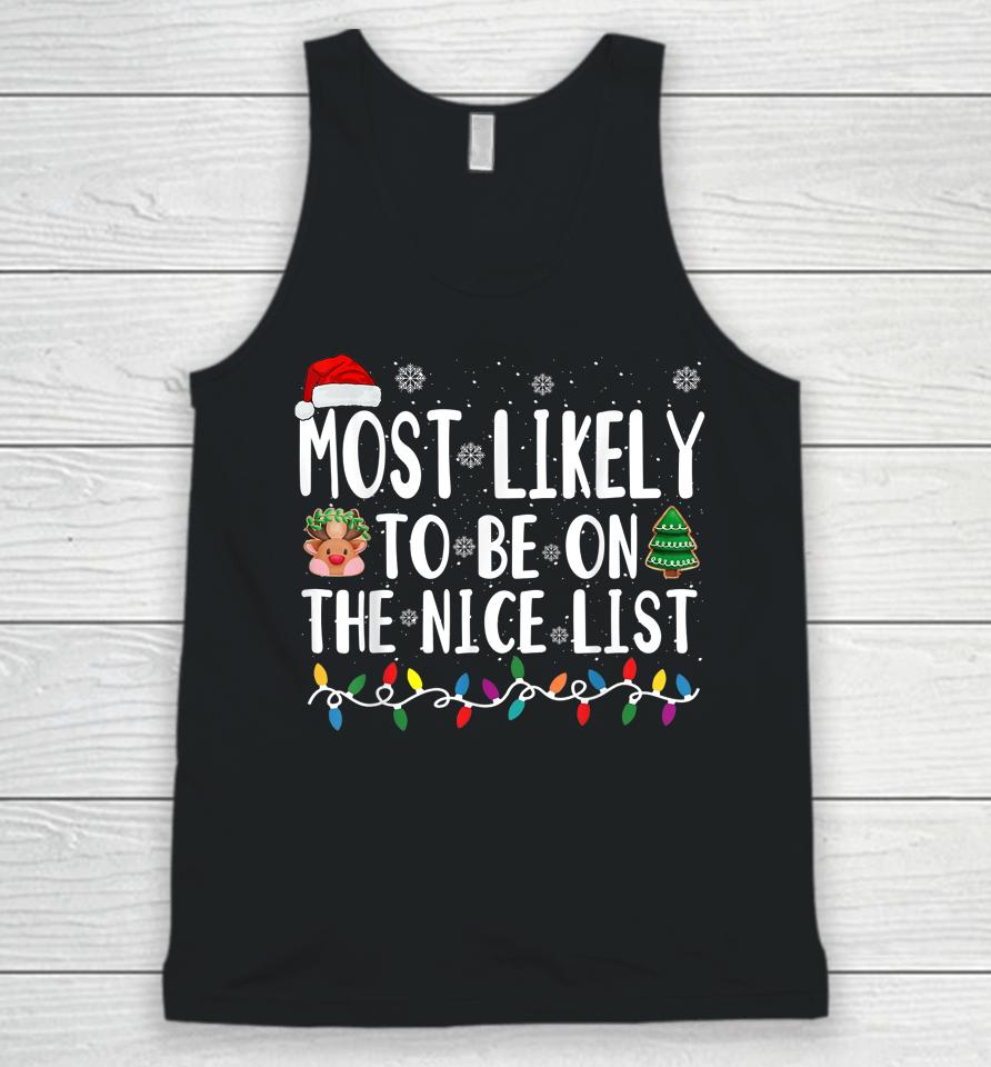 Most Likely Be On The Nice List Christmas Unisex Tank Top